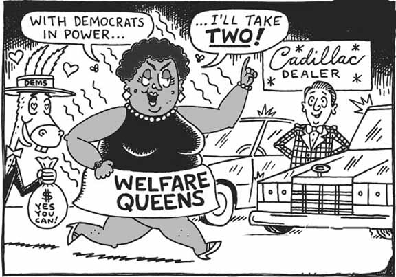 A political cartoon of the stereotypical image of the welfare queen living off the government, linked also with Democrats, who have historically been defenders of welfare programs.
